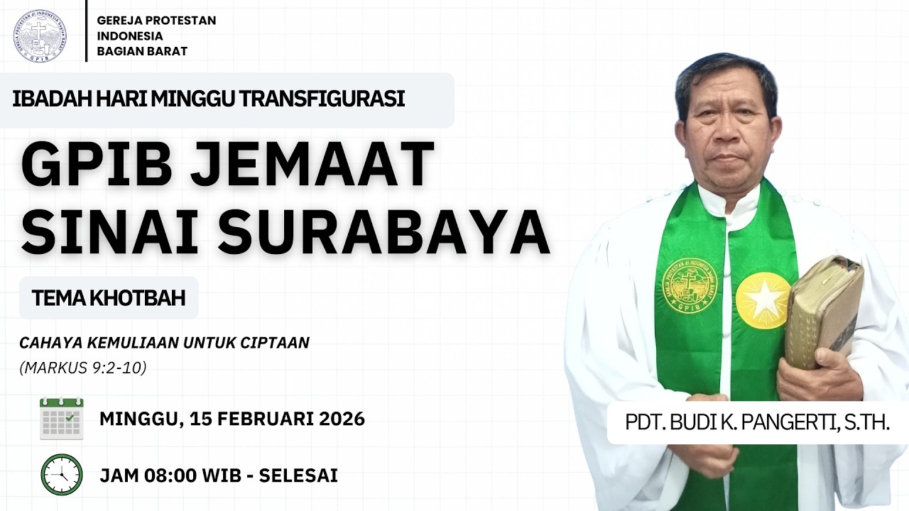 IBADAH HARI MINGGU TRANSFIGURASI GPIB JEMAAT SINAI SURABAYA