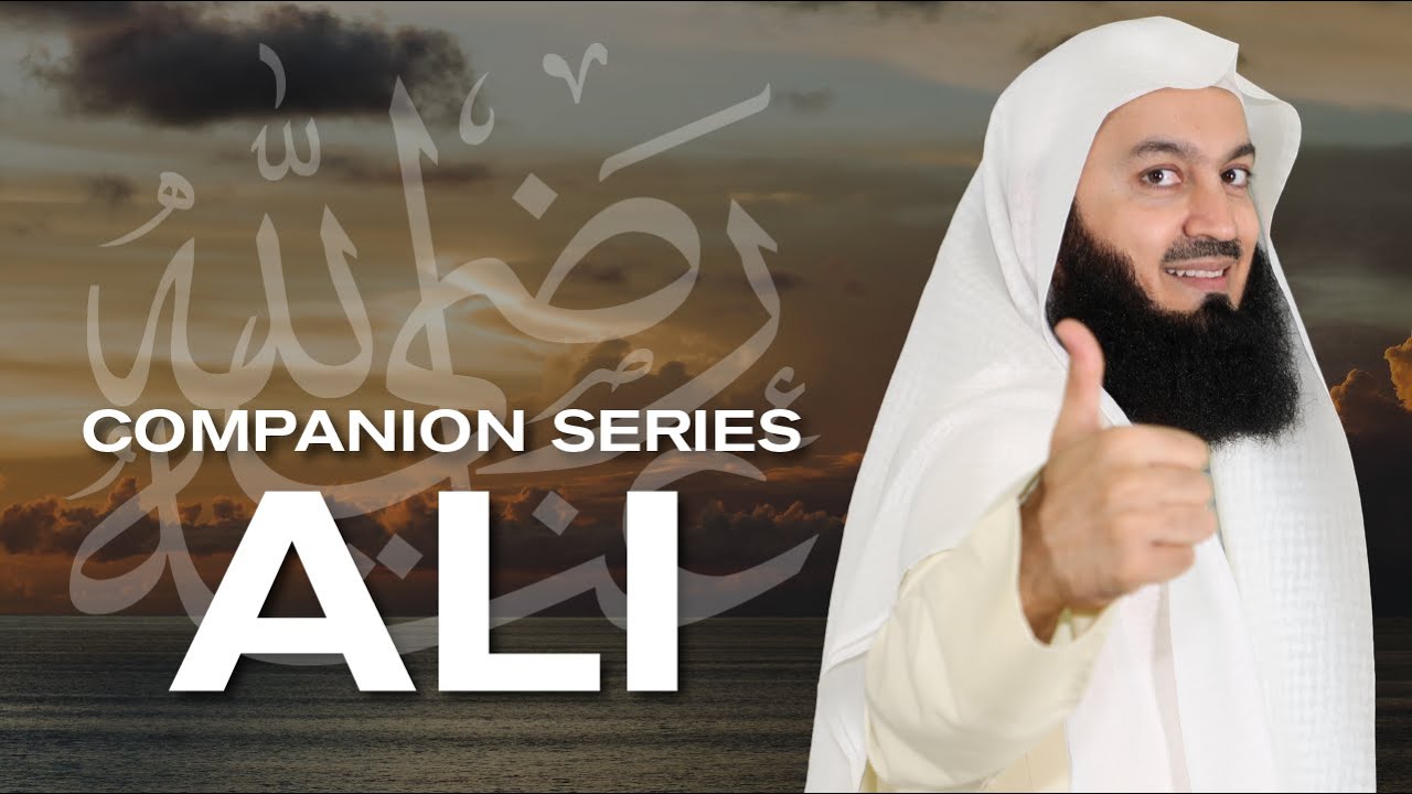 Ep 5 | Who is Ali RA? Getting To Know The Companions - Series with Mufti Menk
