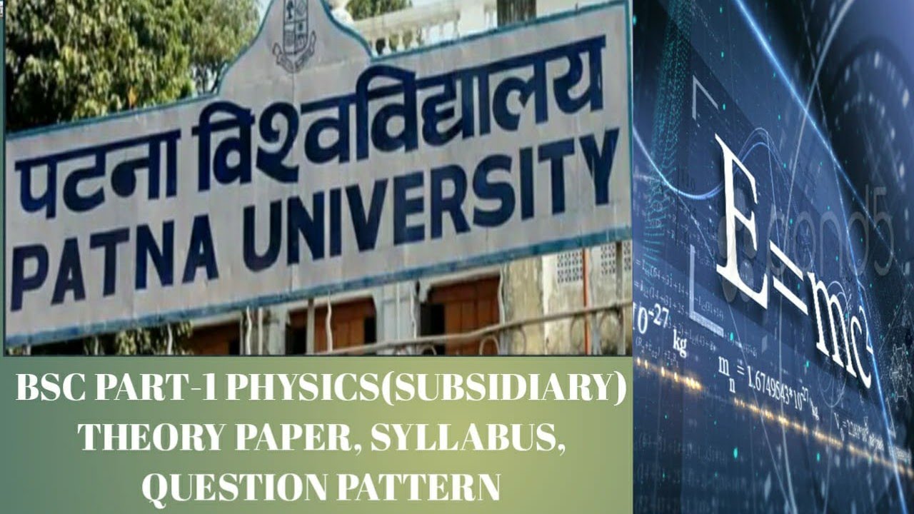 PATNA UNIVERSITY BSC PART-1 PHYSICS (SUBSIDIARY) THEORY PAPER, QUESTION PATTERN