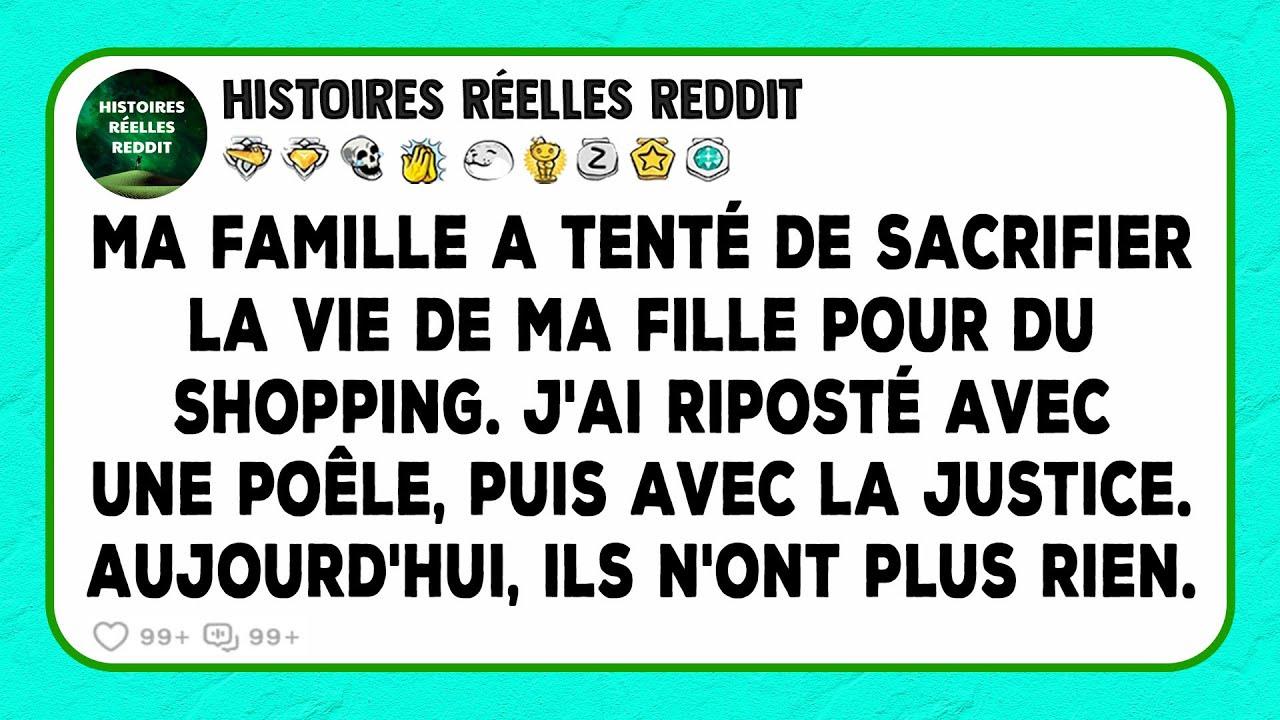 Ma famille a tenté de sacrifier la vie de ma fille pour du shopping. J'ai riposté avec une poêle...