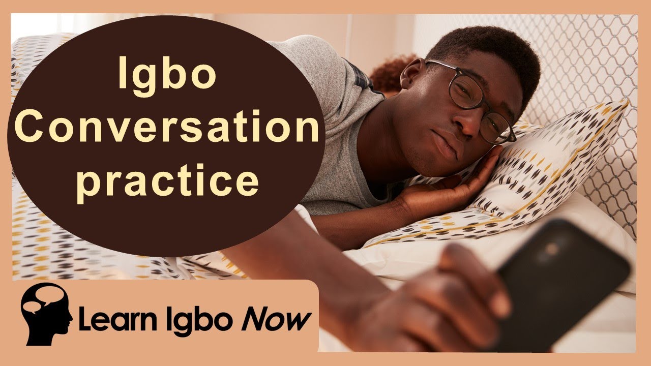 Igbo Conversation Practice #1 - Good Morning - I boola chi - Teta n'ura - Wake up - Learn Igbo Now