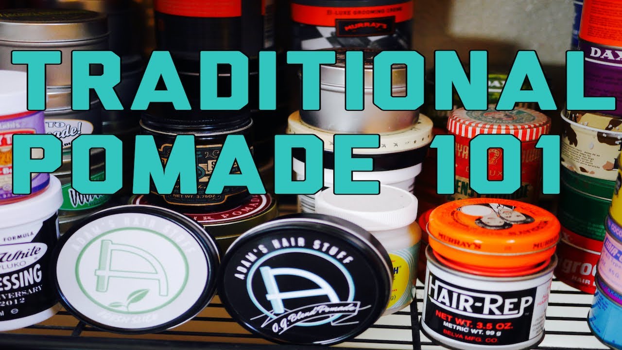 Traditional Pomade 101
