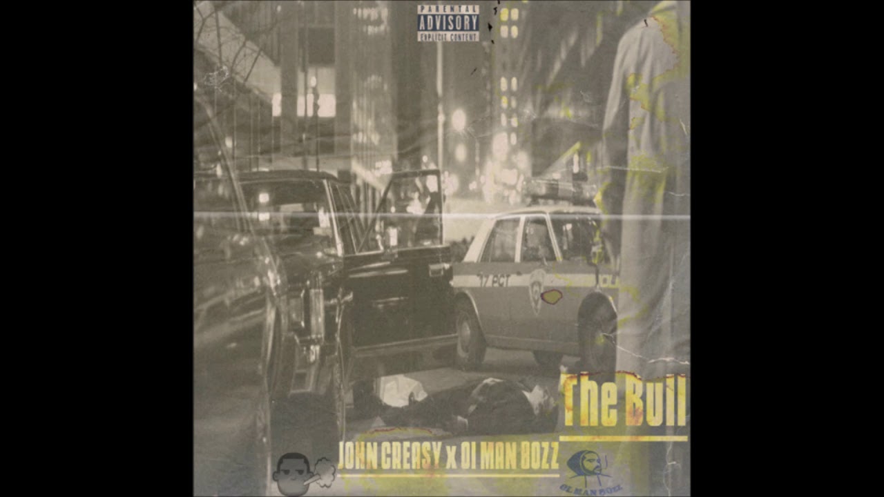 John Creasy x Ol Man 80zz - The Bull