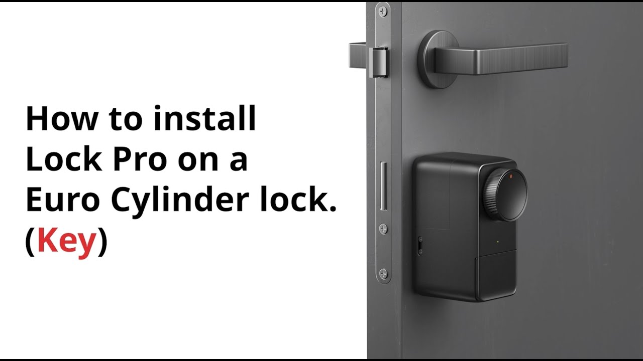 How to Install SwitchBot Lock Pro on a Euro Cylinder Lock (Key)