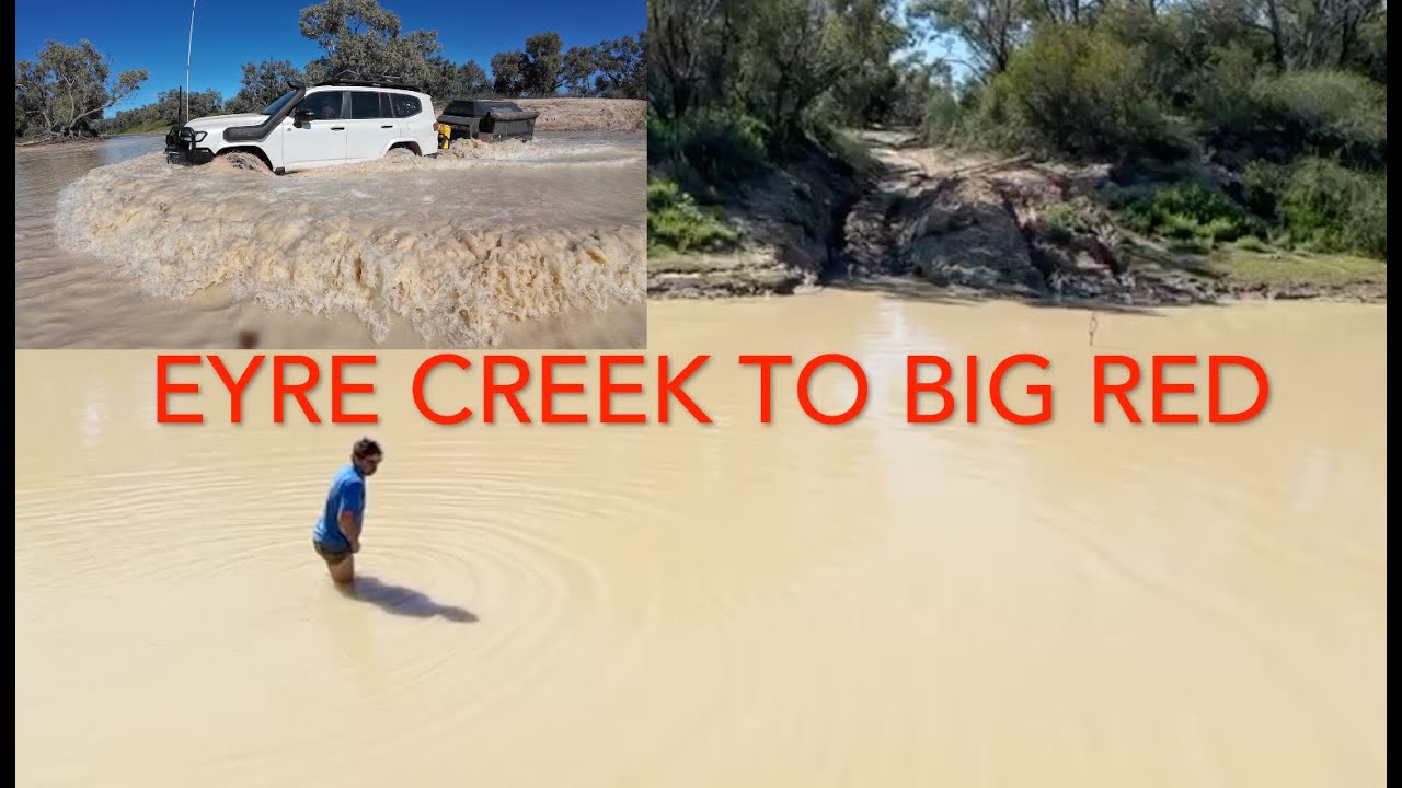 Simpson Desert  Crossing EYRE CREEK and reaching BIG RED Will the TOYOTAS make it across or bypass??