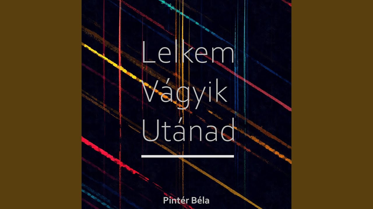 Lelkem Vágyik Utánad