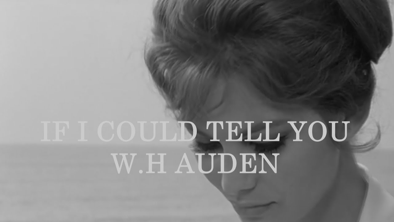 If I Could Tell You &ndash; W.H. Auden Poem | 'Time Will Say Nothing But I Told You So' (Tom O'Bedlam)