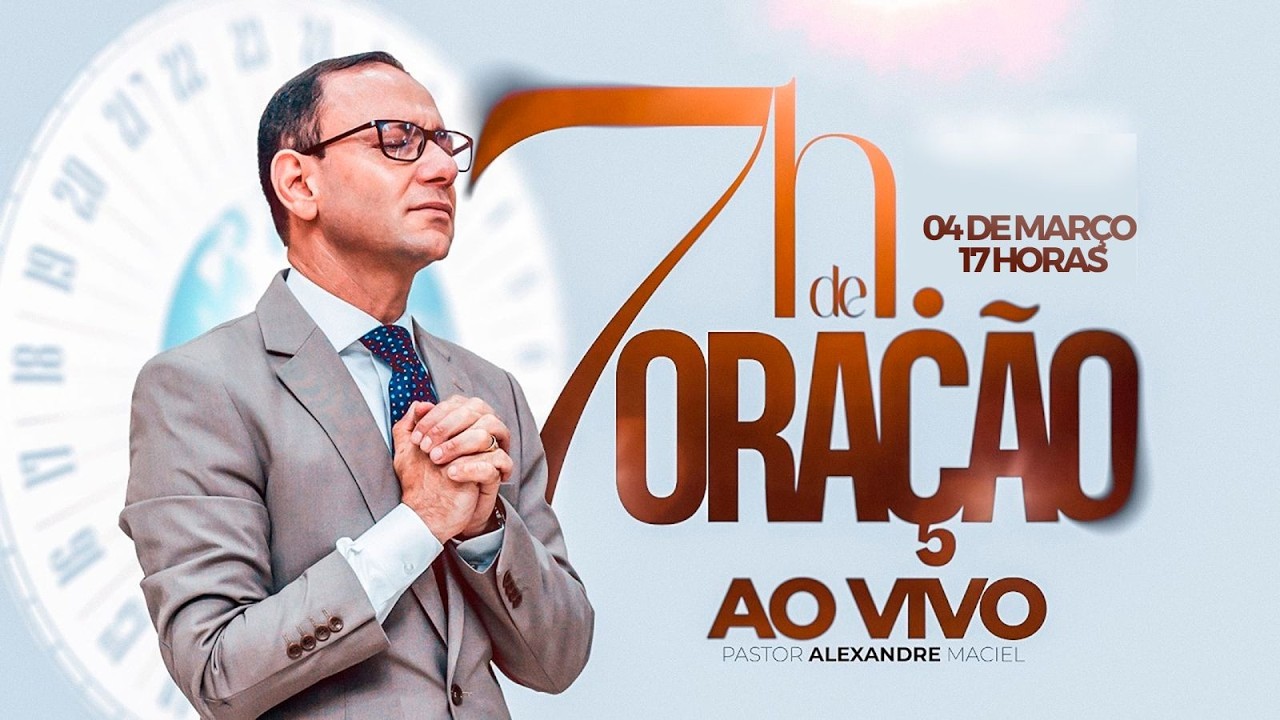 🔥 7 HORAS DE ORAÇÃO AO VIVO | 04/03/2026 | COM PASTOR ALEXANDRE MACIEL 🙏