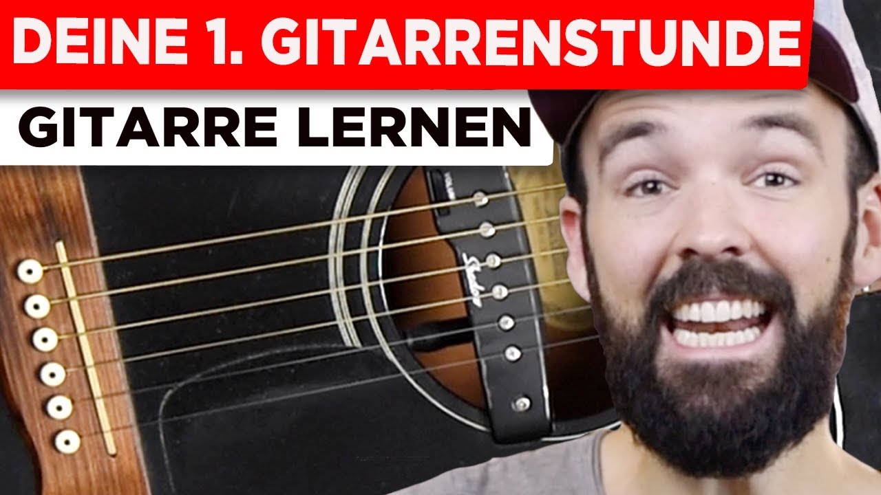 Gitarre lernen für Anfänger - Deine erste Gitarrenstunde - einfach & auf Deutsch