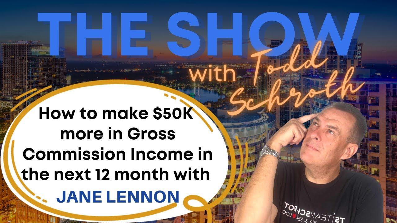 THE SHOW: How to Make $50k More in Gross Commission Income in the Next 12 Months