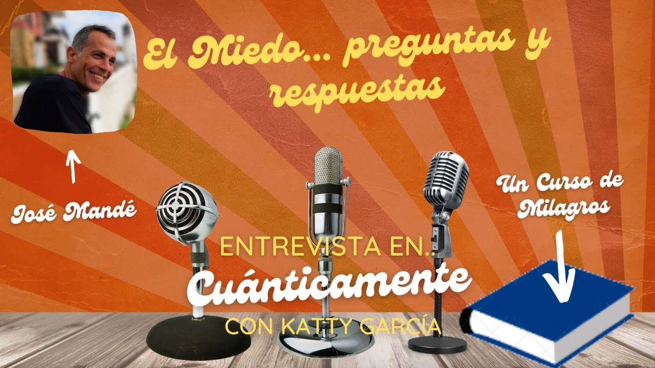 El miedo... preguntas y respuestas. Preguntas y respuestas. Un Curso de Milagros en 