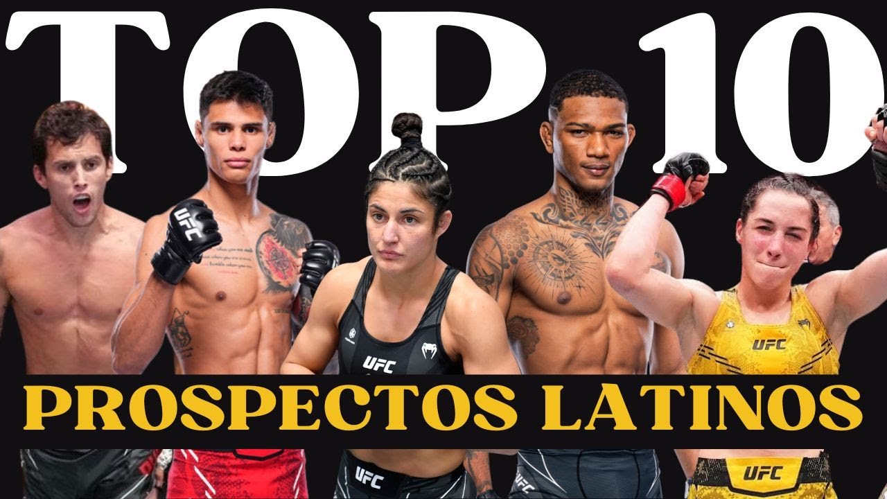 UFCMexico: Top 10 - Prospectos latinos en MMA en el 2024 (UFC, PFL/Bellator)
