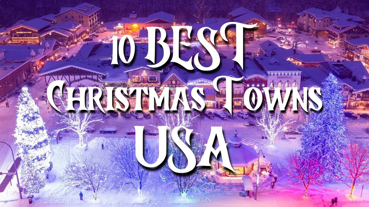 The TOP 10 BEST Christmas Towns In The US