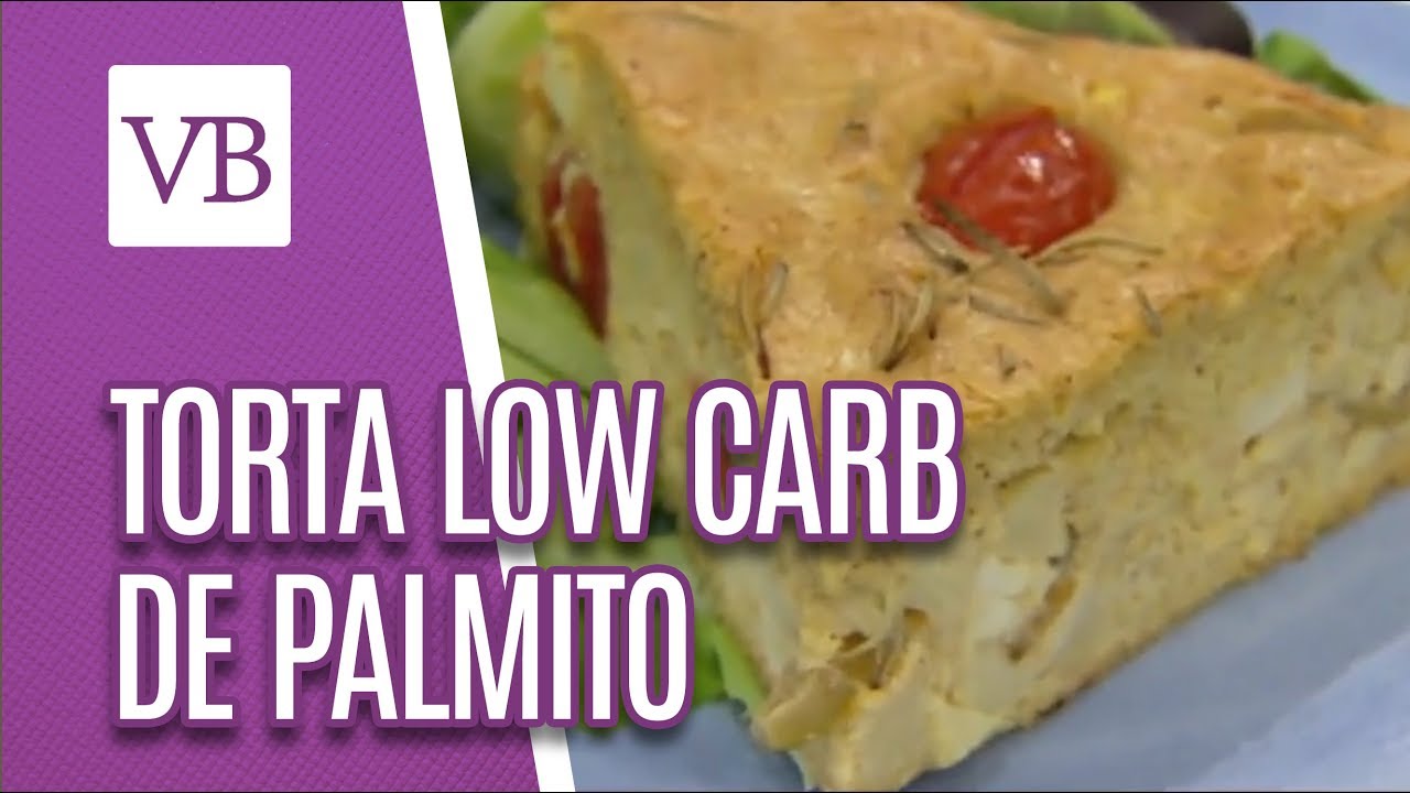 Torta Low Carb de Palmito - Você Bonita (21/02/19)