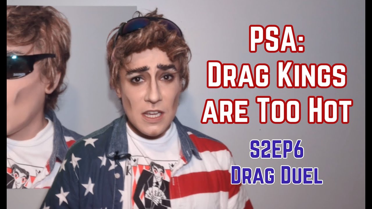 PSA: 'Drag Kings Are Too Hot' by Dom Parinyon (Drag Duel S2EP6)