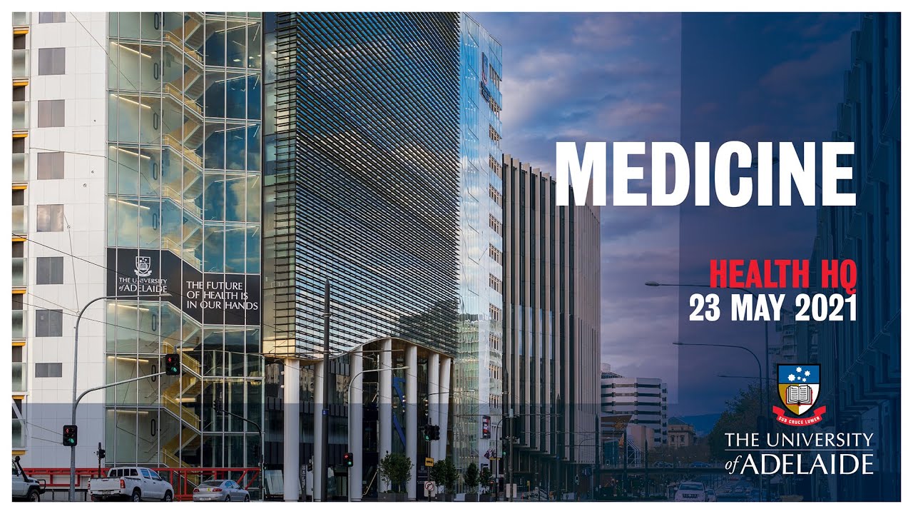 Health HQ 2021: Medicine | THE UNIVERSITY OF ADELAIDE