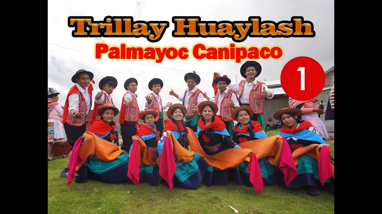 Trillay Huaylash    Palmayoc - Canipaco DVD//01🔴✅