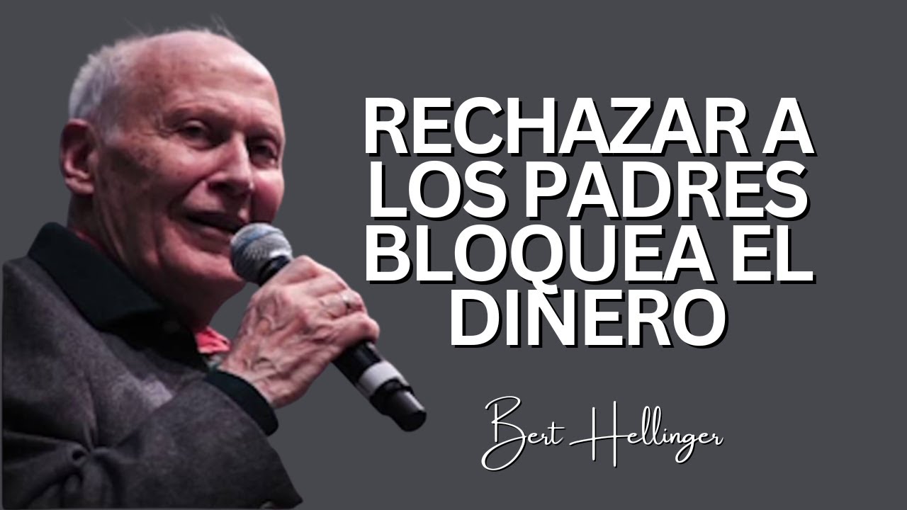 Rechacé a Mis Padres Durante Años — Y Descubrí Que Eso Bloqueaba Mi Prosperidad I Bert Hellinger