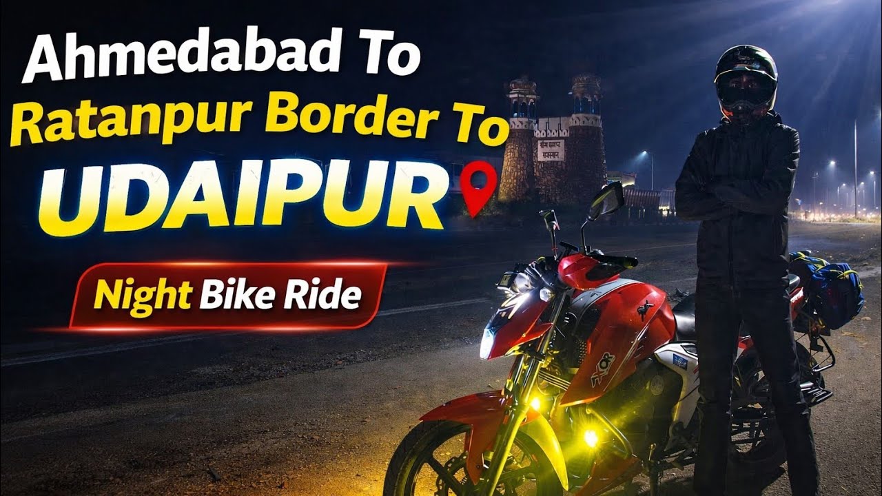 [AHMEDABAD TO RATANPUR BORDER TO UDAIPUR] Night bike ride 😎⚡