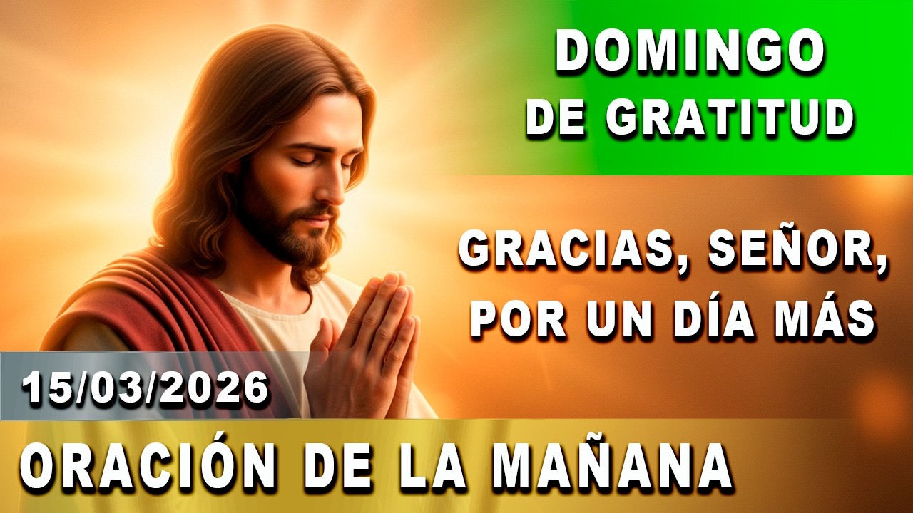 ORACIÓN DE LAMAÑANA de GRATITUD y AMOR | 