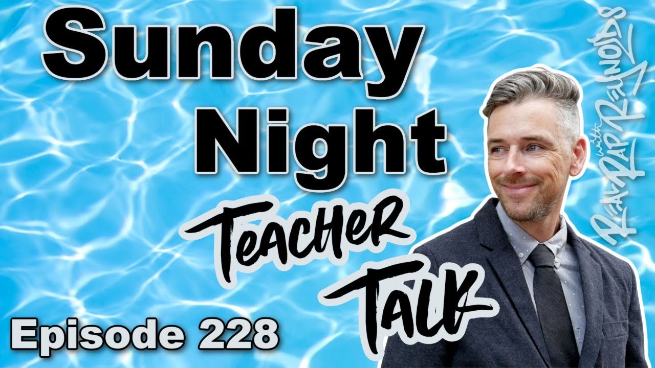 Sunday Night Teacher Talk Ep. 228, Season 6