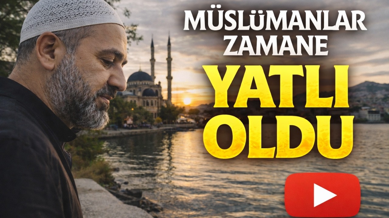 Müslümanlar Zamane Yatlı Oldu - Yeni İlahi