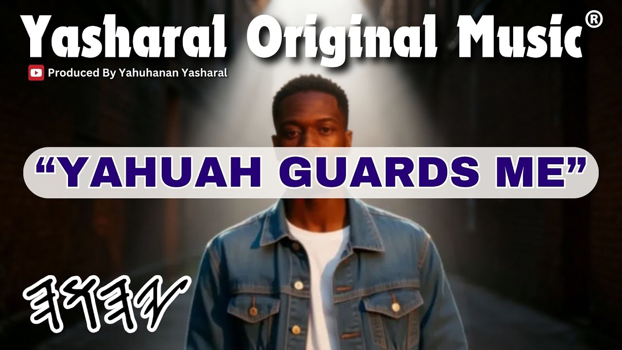Yasharal Original Music: YAHUAH Guards Me