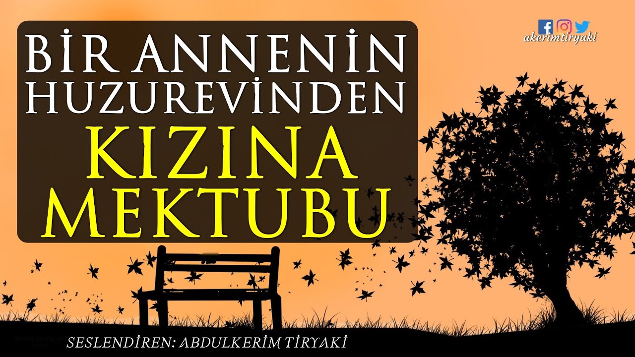 Annenin Kızına Ağlatan Mektubu (Huzurevinden İbretlik Mektup) - Abdulkerim Tiryaki
