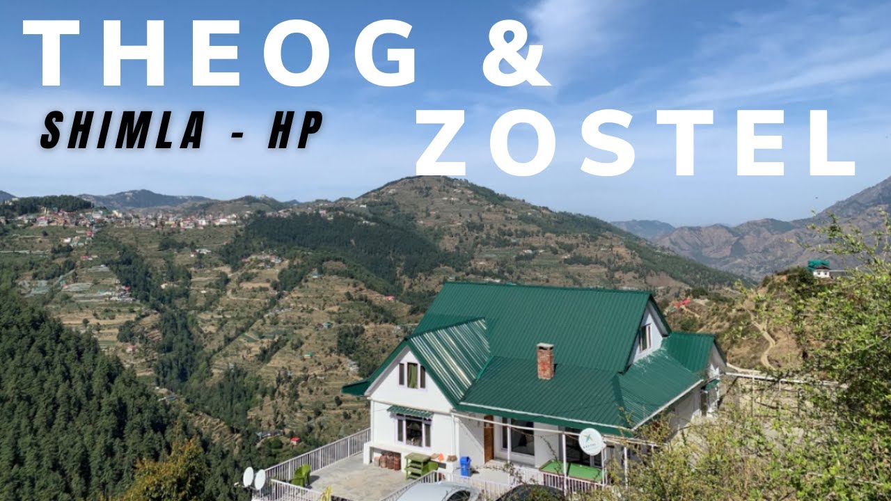 THEOG Hill Station in SHIMLA  & Zostel HomeStay @ Theog - Review