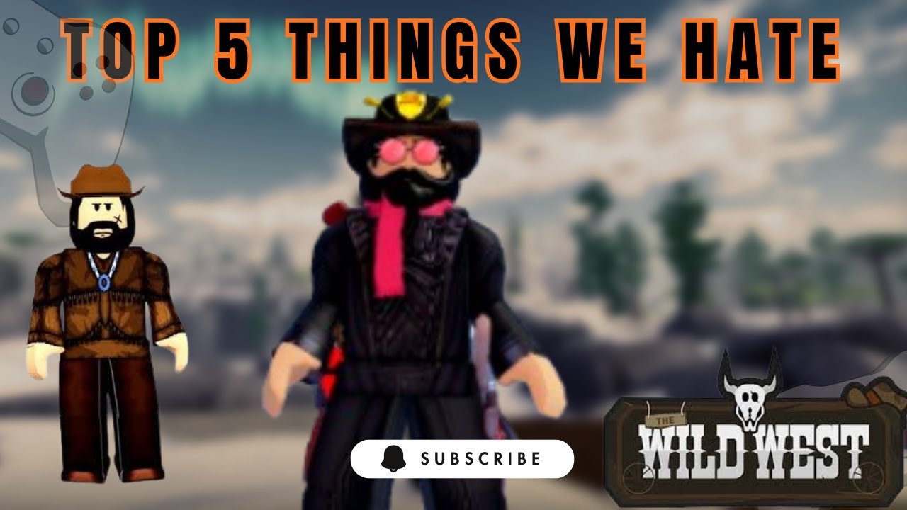 TOP 5 THINGS PLAYERS HATE IN || ROBLOX WILD WEST ||