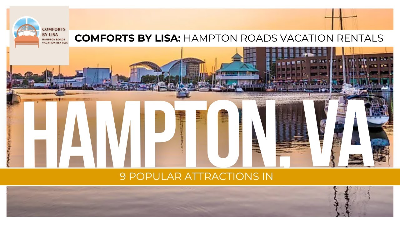 9 Things to See & Do in Hampton, VA | Comforts by Lisa | Hampton Roads Vacation Rentals