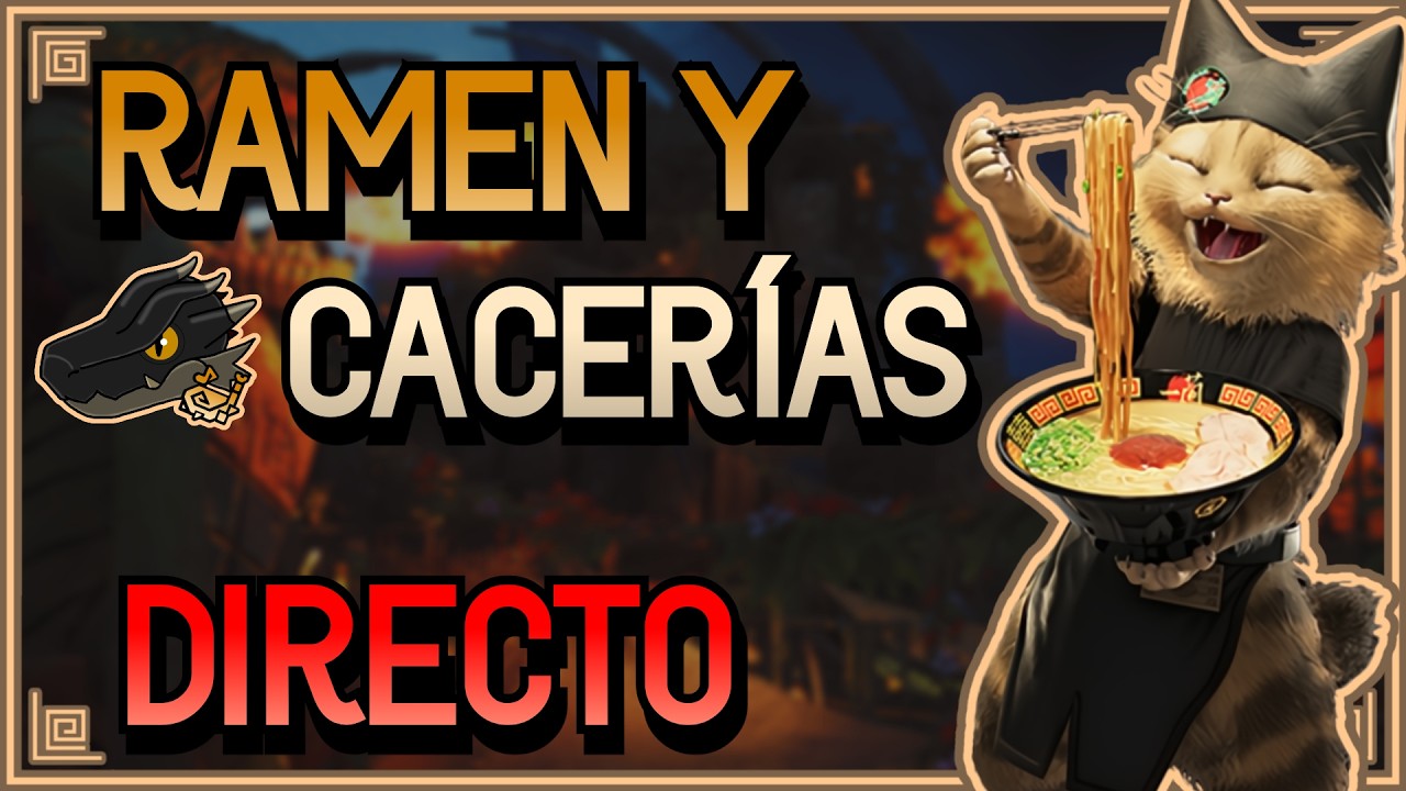 🔴 MONSTRUOS de 10 ESTRELLAS y RAMEN bien ricolino 💥CHARLAS Y CACERÍAS