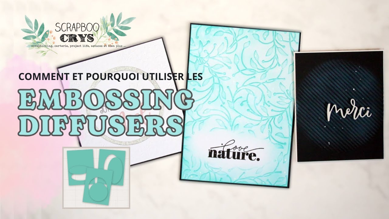 EMBOSSING DIFFUSERS : comment les utiliser et pourquoi ça change tout !! Tuto scrapbooking carterie