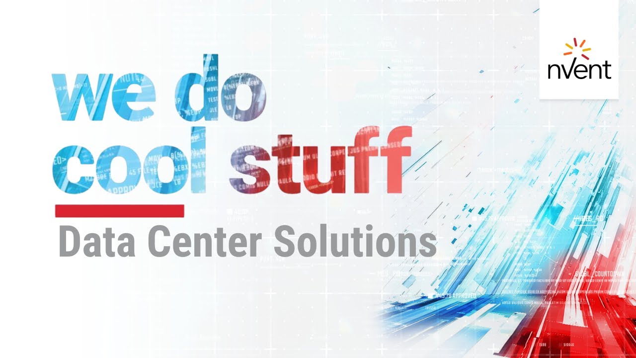 nVent Data Center Solutions &ndash; We do cool stuff!