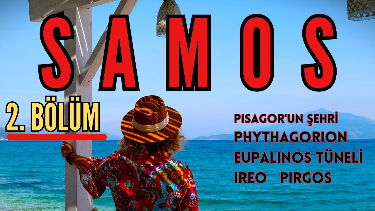 Samos Gezilecek Yerler 2 / Pisagor'un şehri Pythagorion, Eupalinus Su Tünelleri, Panagia Spiliani