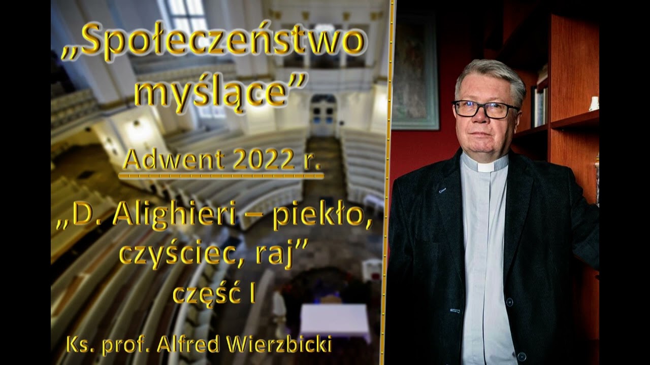 ks. prof. Alfred Wierzbicki - „D.Alighieri - piekło, czyściec, raj” cz. I