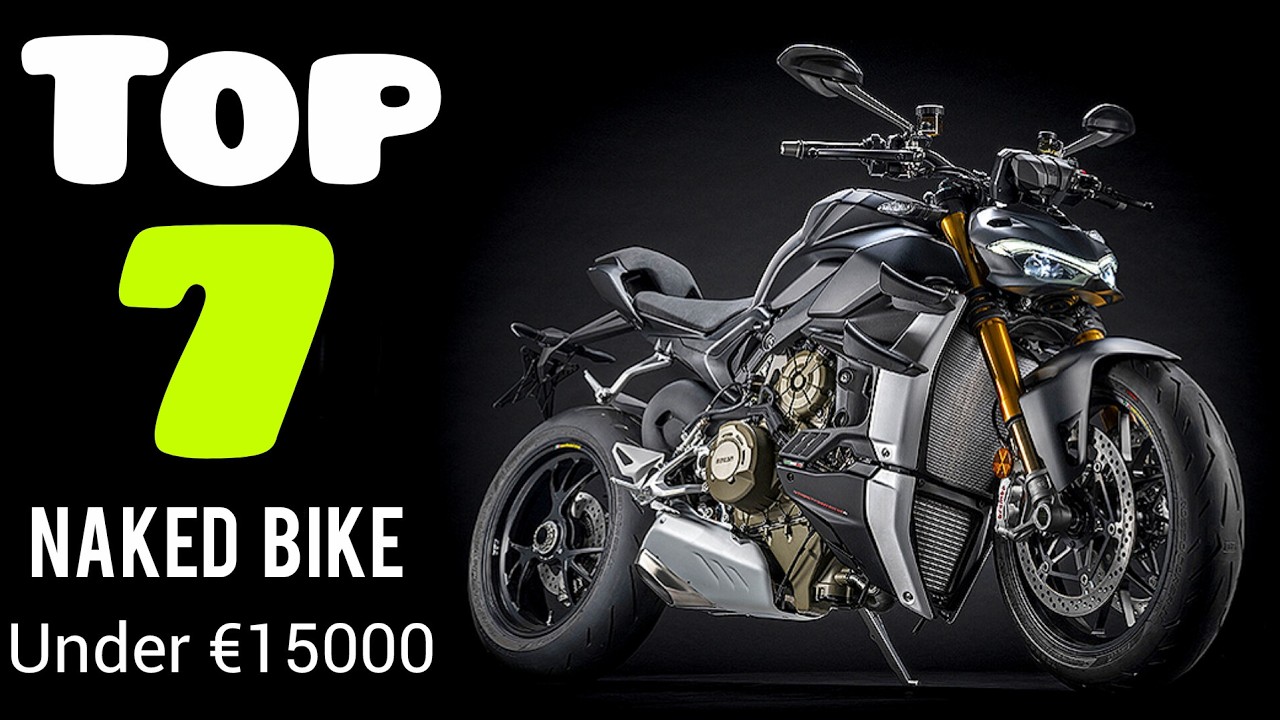 Best 7 Naked Bike under &euro;15,000 for 2026