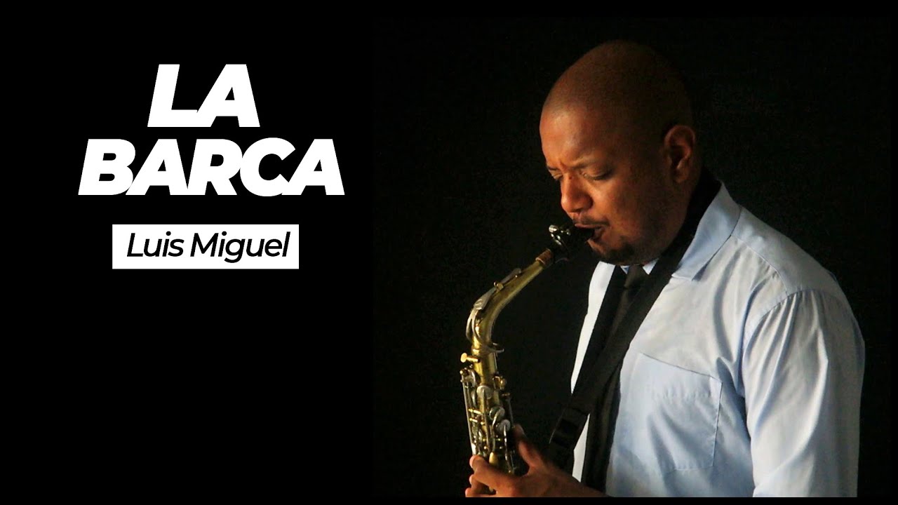 La Barca (Luis Miguel) | Saxofone Cover