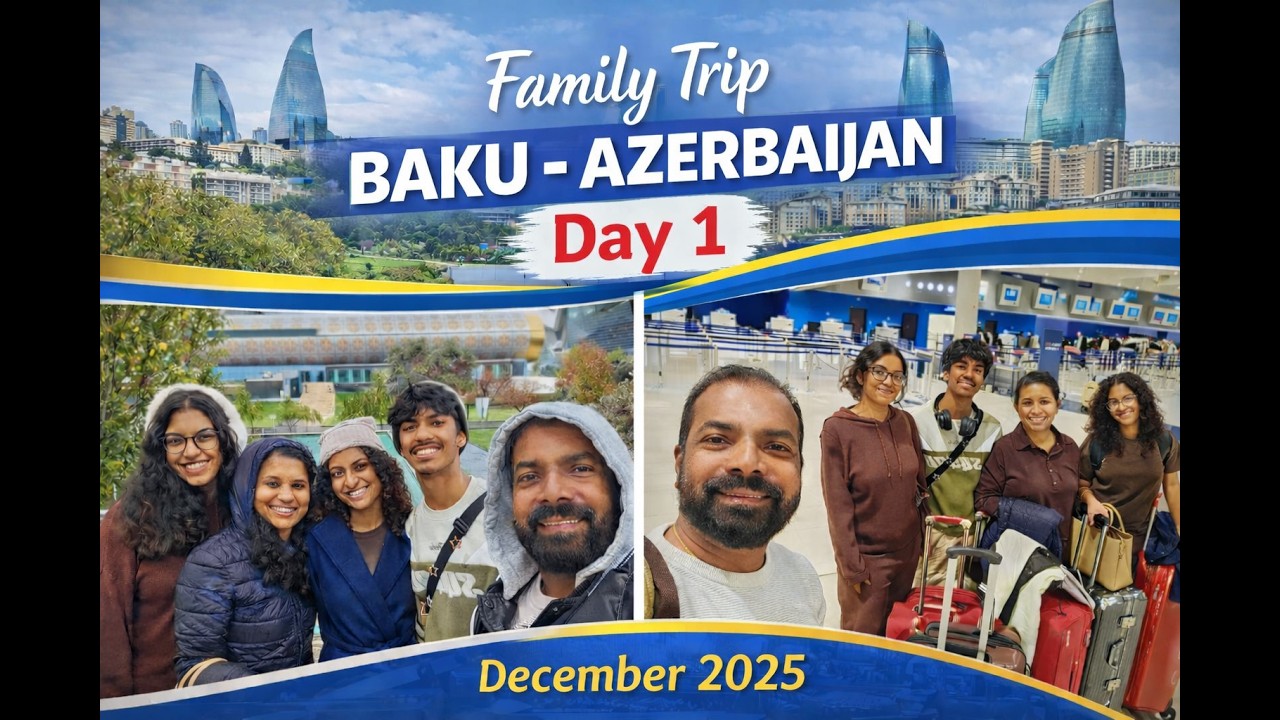 Baku - Azerbaijan Family Trip December 2025