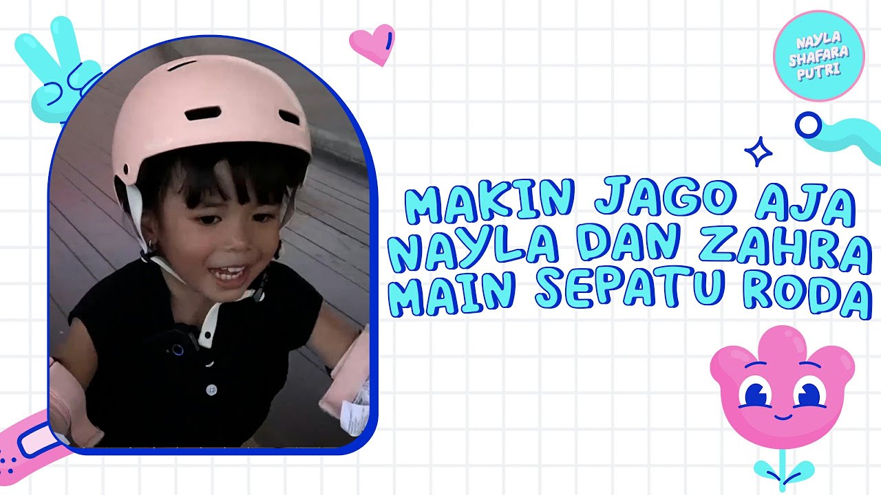 NAYLA DAN KAKAK ZAHRA MAKIN LIHAY MAIN SEPATU RODA !!!
