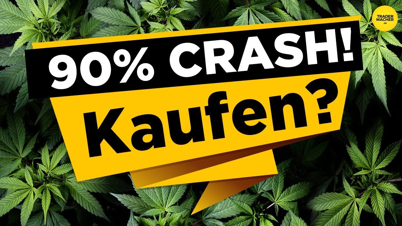 90% Crash! Jetzt Cannabis-Aktien kaufen?