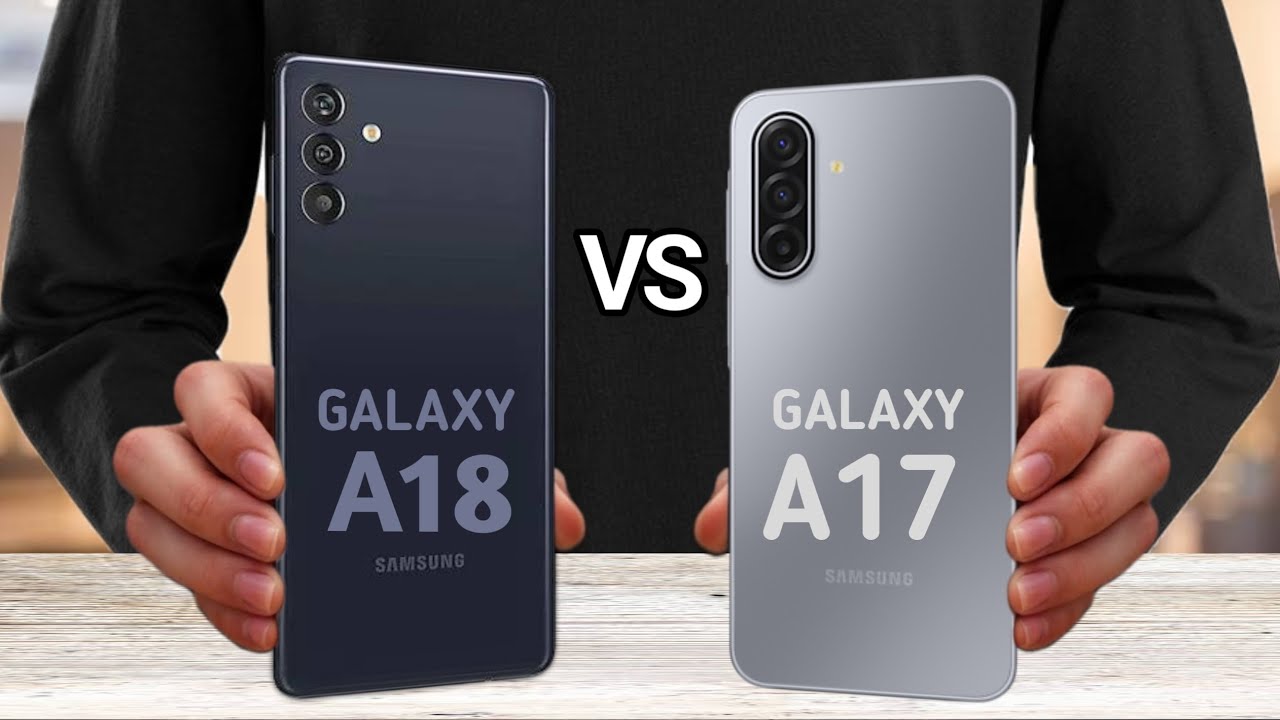 Samsung Galaxy A18 против Samsung Galaxy A17
