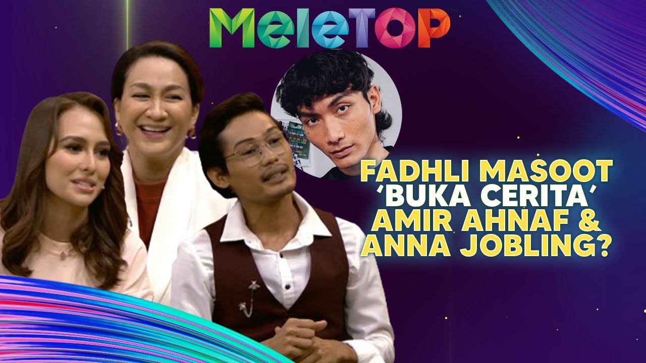 Kantoi! Fadhli Masoot BUKA CERITA Amir Ahnaf & Anna Jobling Di Set?! | MeleTOP | Nabil & Hawa