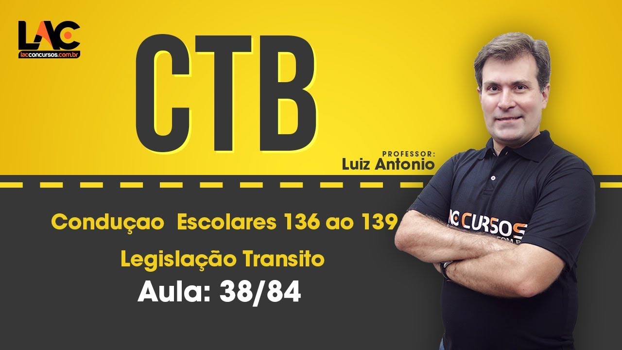 Aulas Grátis CTB - Conduçao  Escolares Artigo 136 ao 139  - Legislação de Transito - 38/84