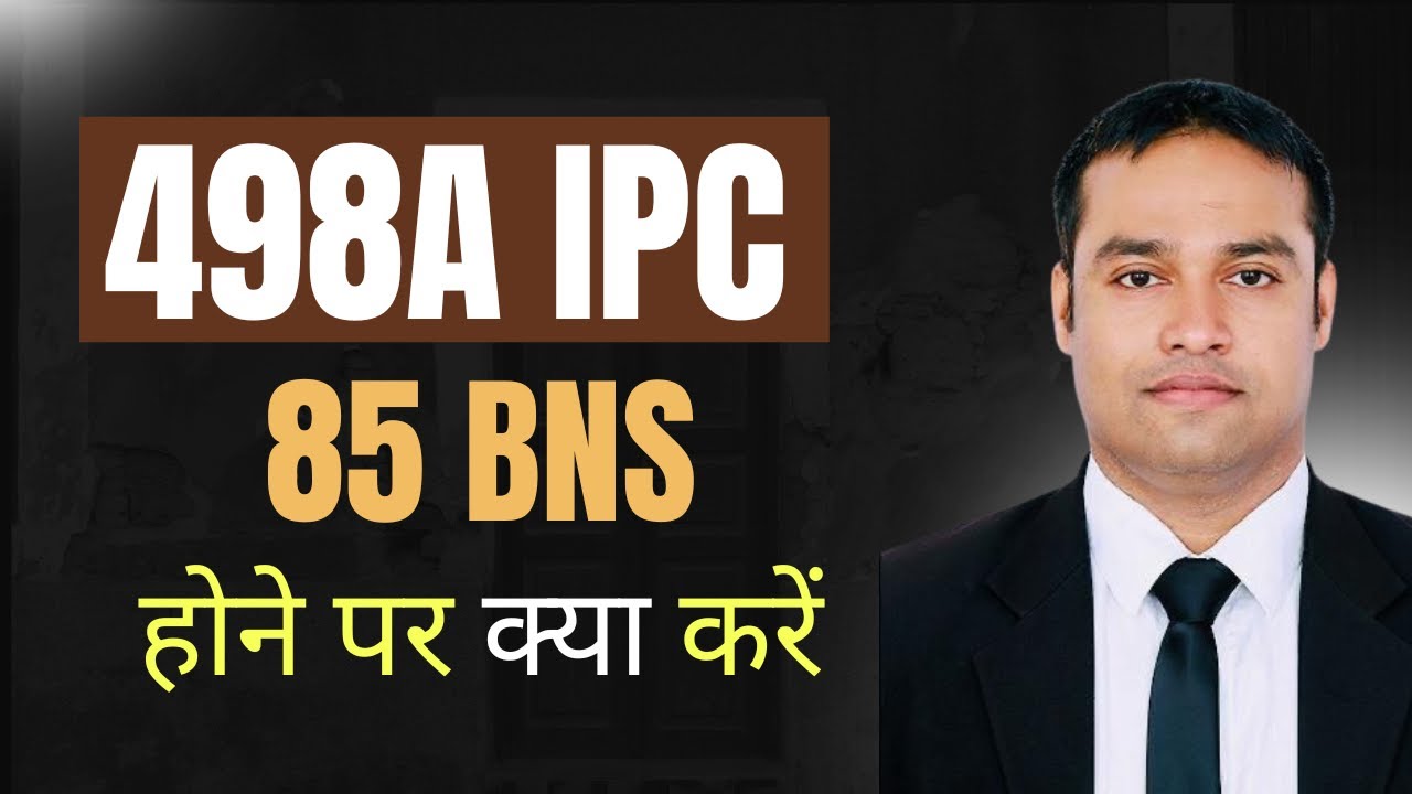 Section 498A IPC | 85 BNS | Harassment by Husband and his family