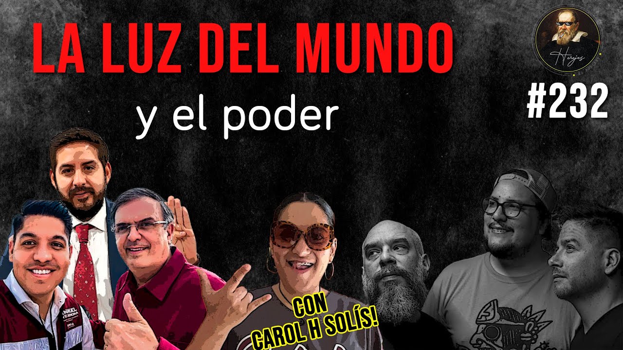 Herejes E232: La Luz del Mundo y el Poder ( con Carol H Solis)