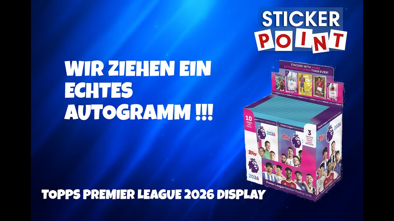 ⚽🔥 Wir ZIEHEN eine AUTOGRAMMKARTE aus diesem Topps Premier League 2026 Display