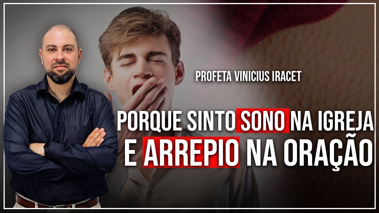 ARREPIO NA ORAÇÃO E SONO NA IGREJA | Profeta Vinicius Iracet
