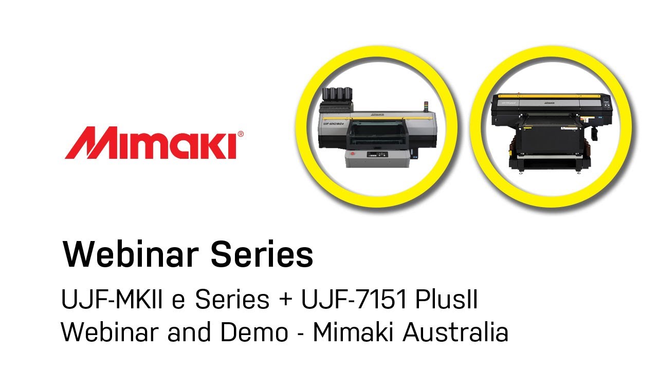 Mimaki New UJF-MKII e series + UJF-7151PlusII Live webinar and demo