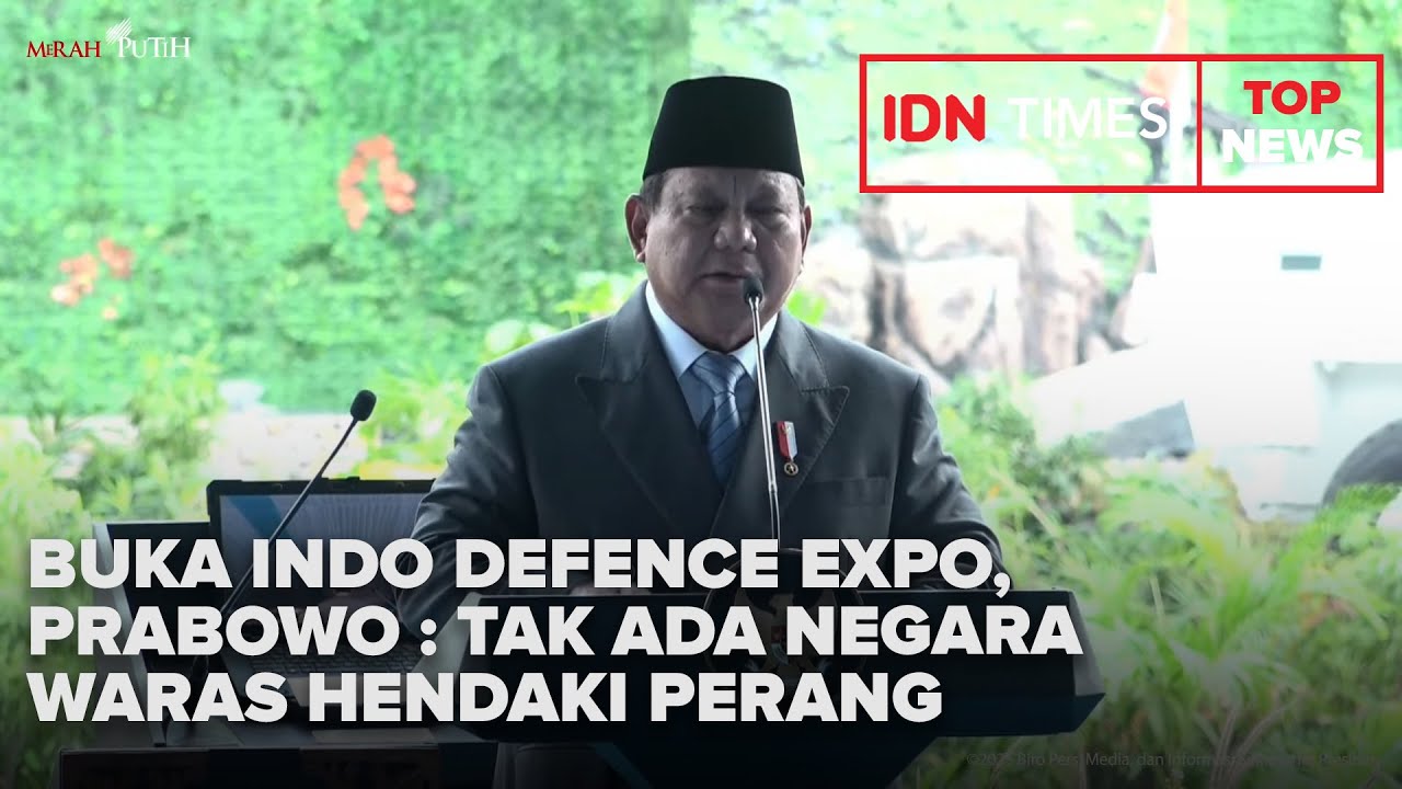 BUKA INDO DEFENCE EXPO, PRABOWO: TAK ADA NEGARA WARAS HENDAKI PERANG